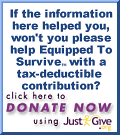 Please support Equipped To Survive with a tax-deductible donation